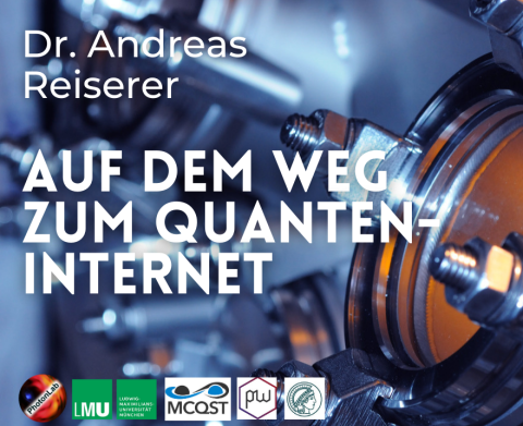 Auf dem Weg zum Quanteninternet | Andreas Reiserer